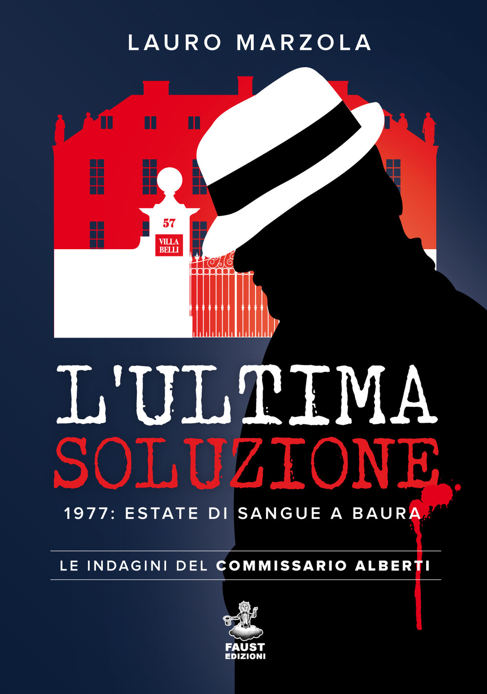 L'ultima soluzione. 1977: estate di sangue a Baura. Le indagini del commissario Alberti