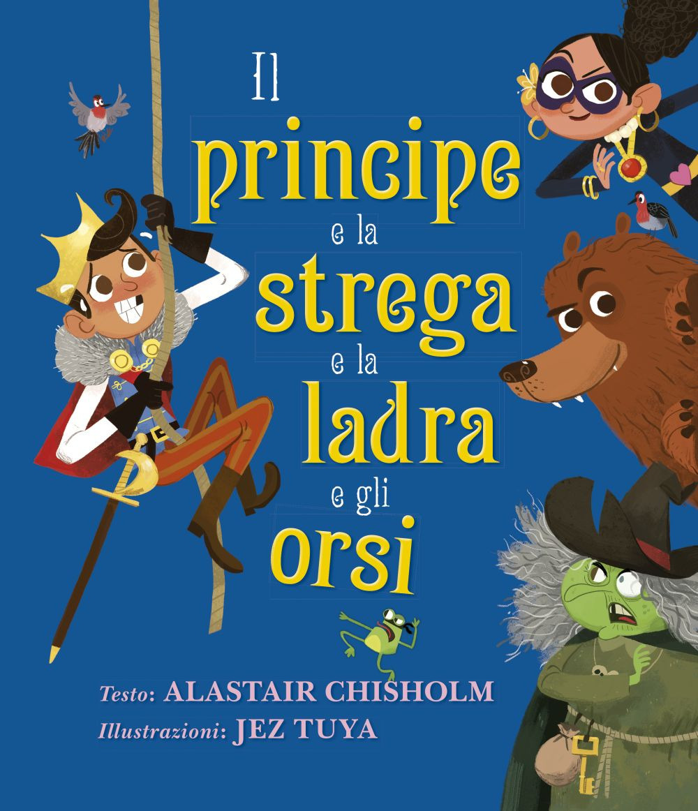 Il principe e la strega e la ladra e gli orsi. Ediz. a colori