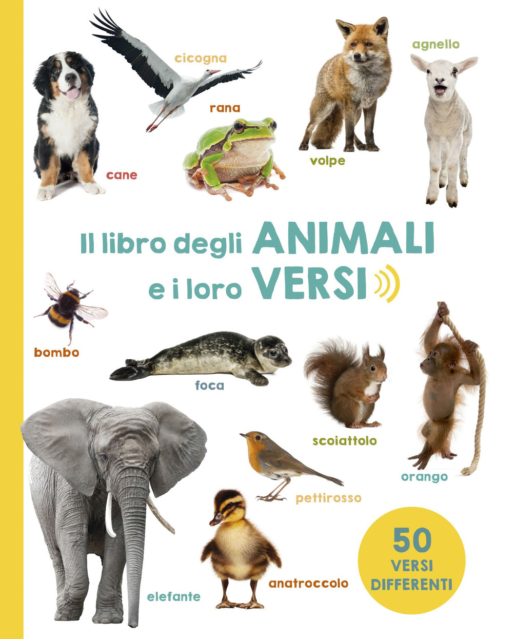 Il libro degli animali e i loro versi. Ediz. illustrata