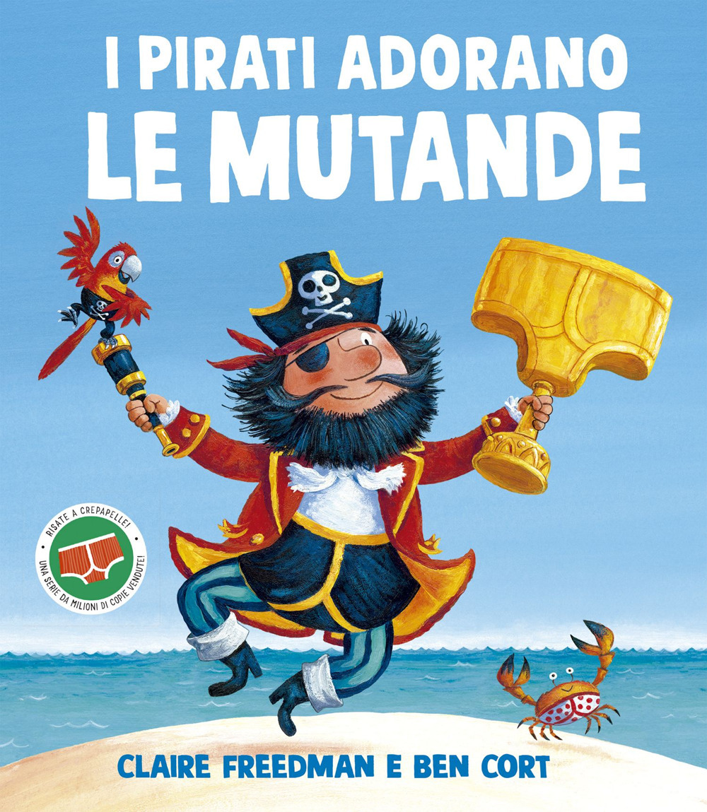 I pirati adorano le mutande. Ediz. illustrata