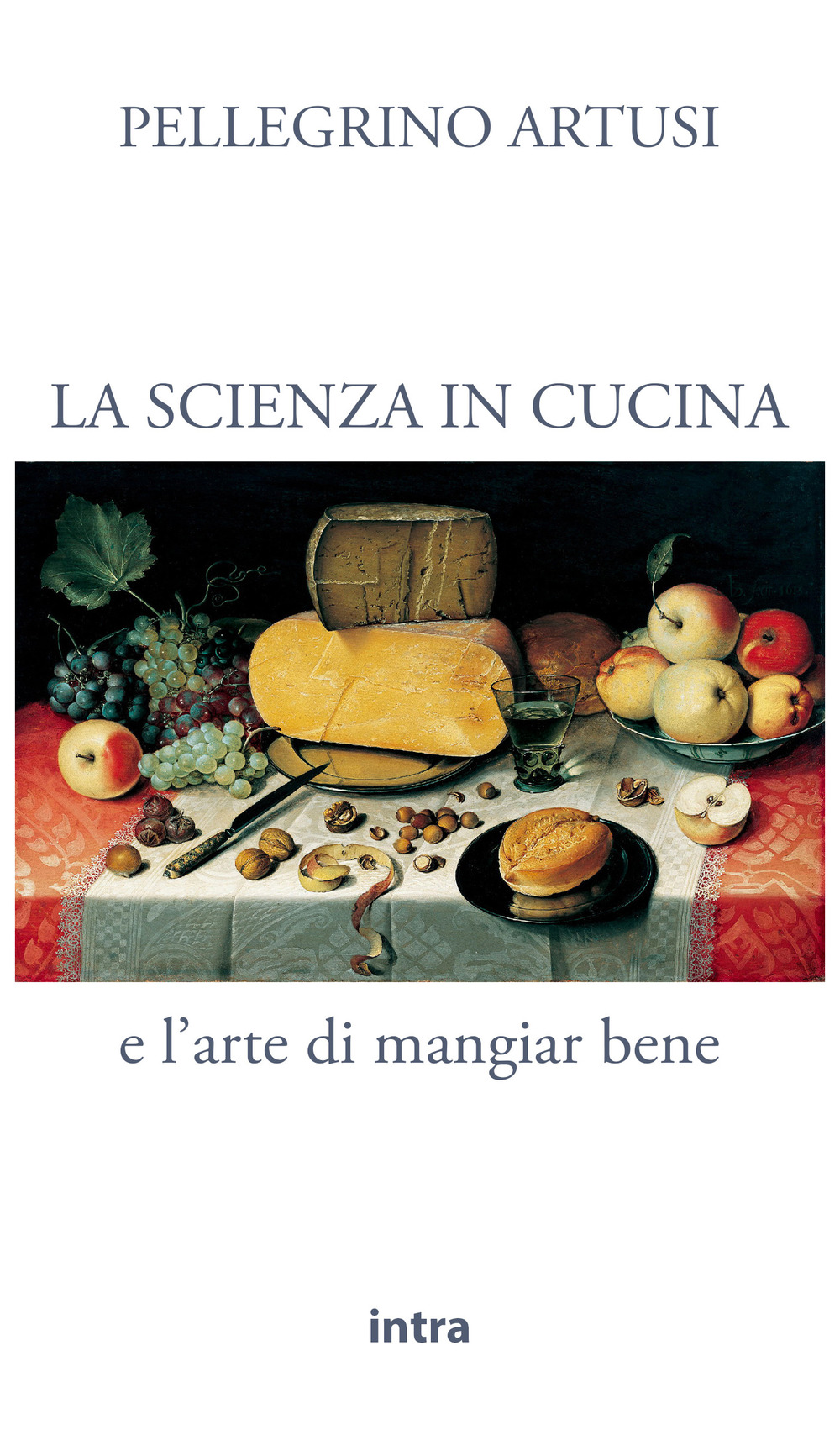 La scienza in cucina e l'arte di mangiar bene