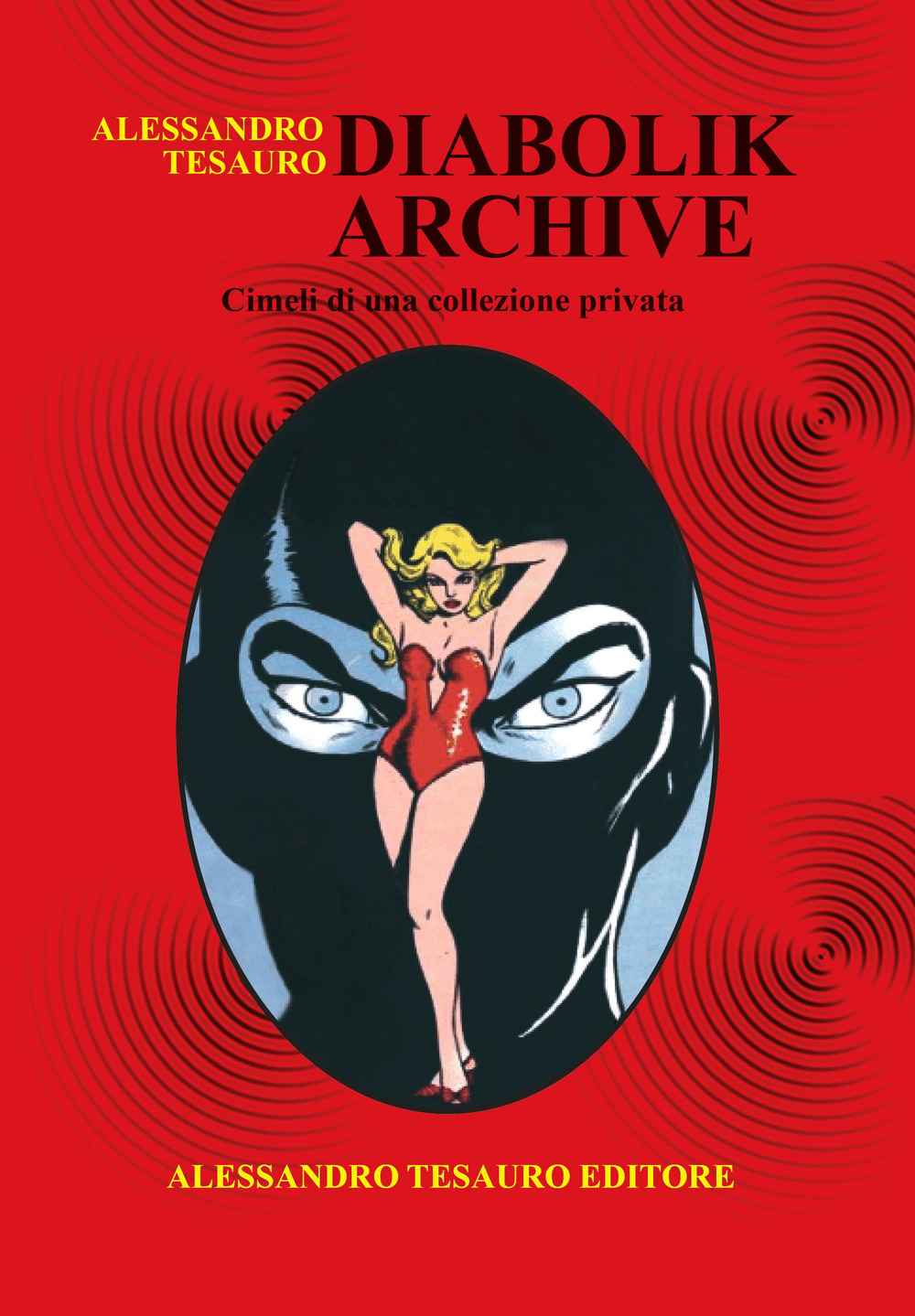 Diabolik archive. Cimeli di una collezione privata. Ediz. a colori