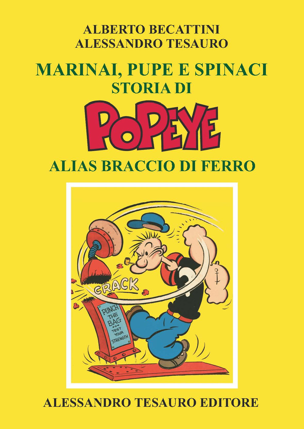 MARINAI, PUPE E SPINACI. STORIA DI POPEYE ALIAS BRACCIO DI FERRRO - 9791280038333