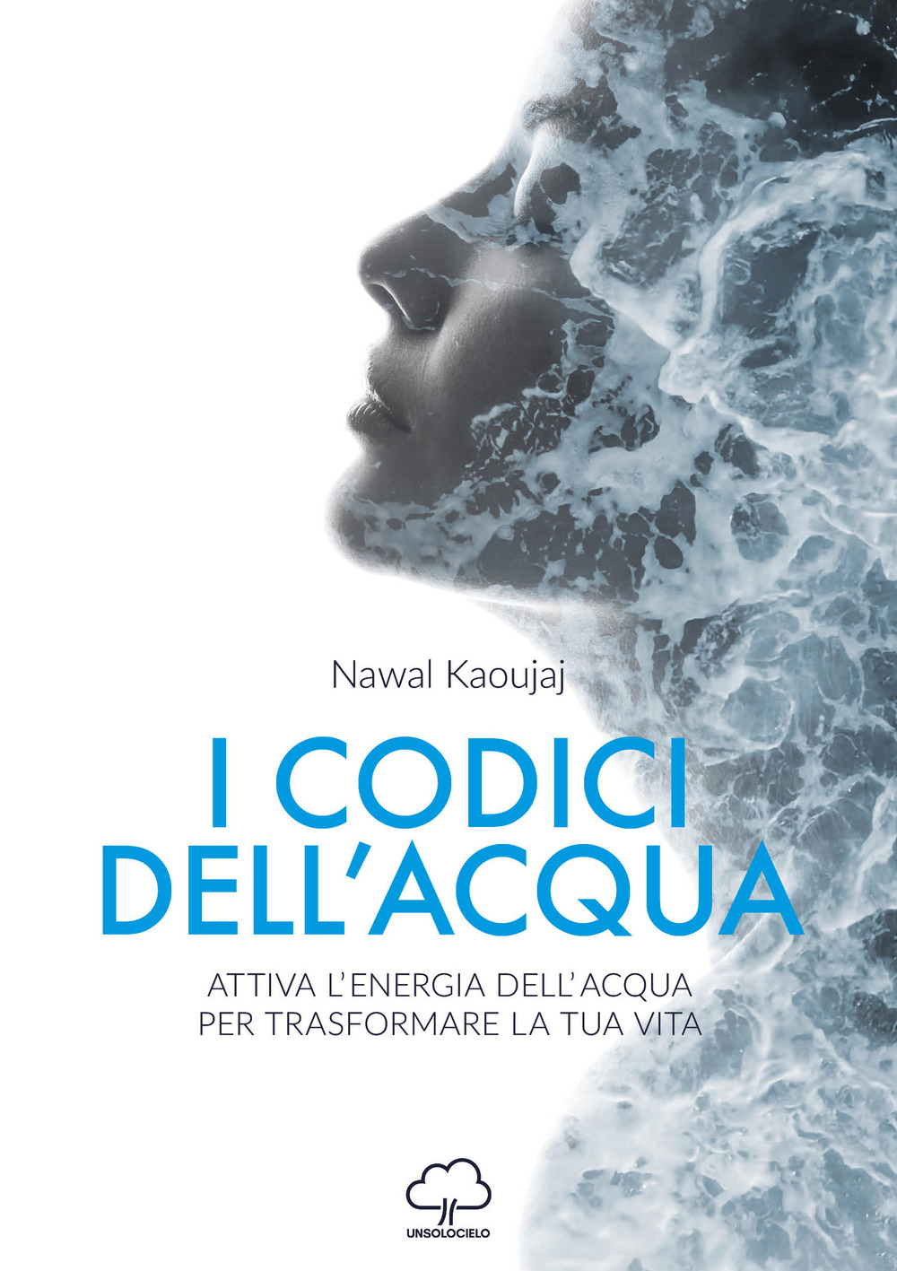 I codici dell'acqua. Attiva l'energia dell'acqua per trasformare la tua vita