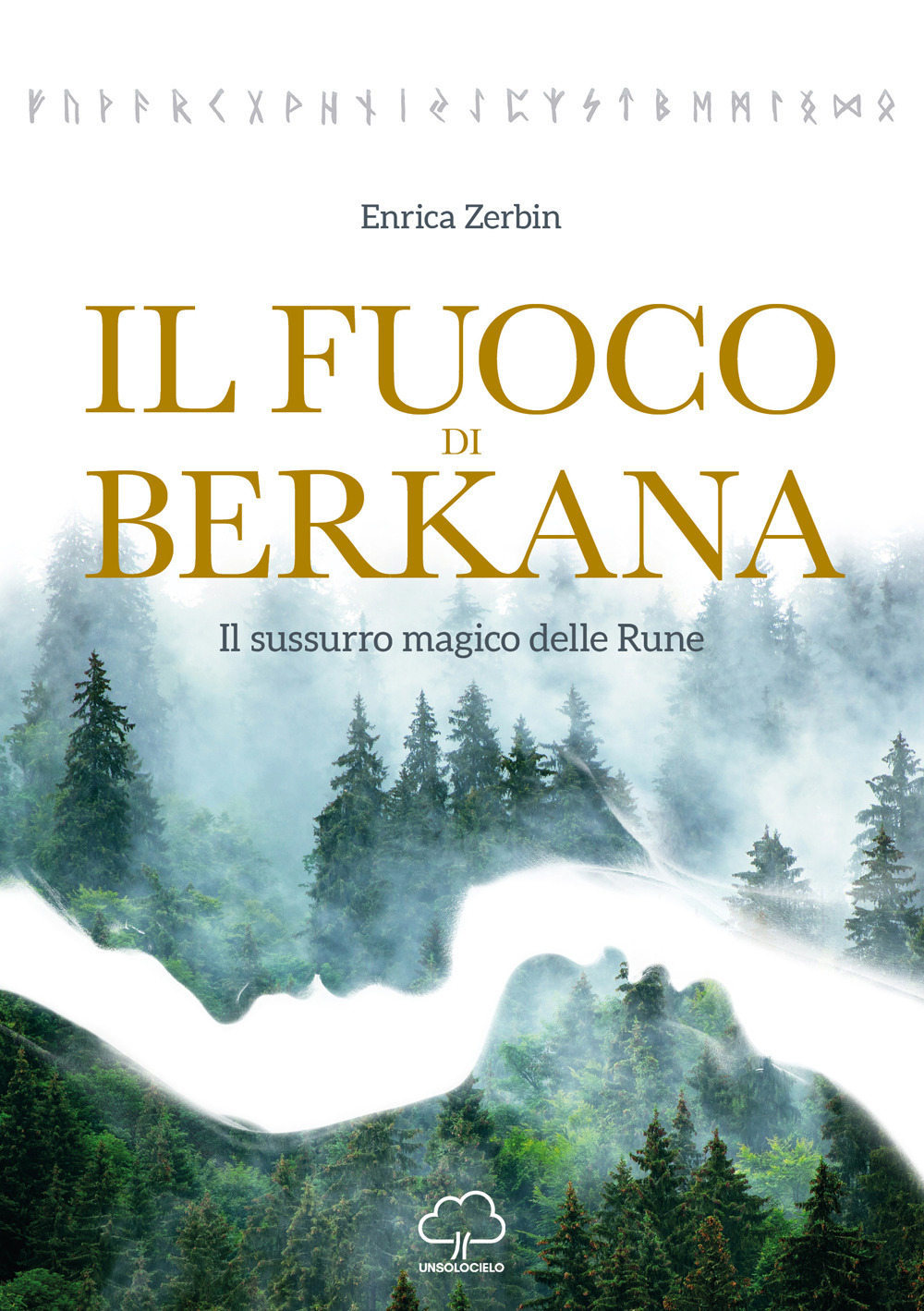 Il fuoco di Berkana. Il sussurro magico delle rune