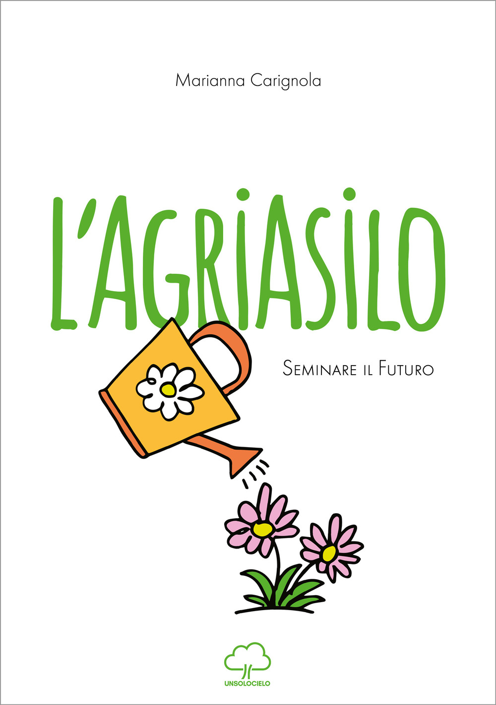 L'agriasilo. Seminare il futuro