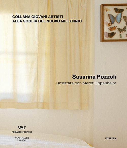 Susanna Pozzoli. Un'estate con Meret Oppenheim. Ediz. italiana, inglese e francese
