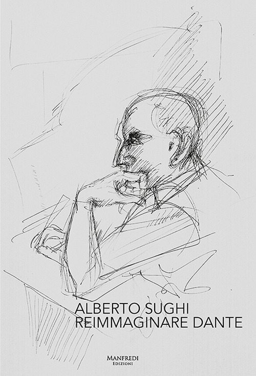 Alberto Sughi. Reimmaginare Dante. Ediz. illustrata