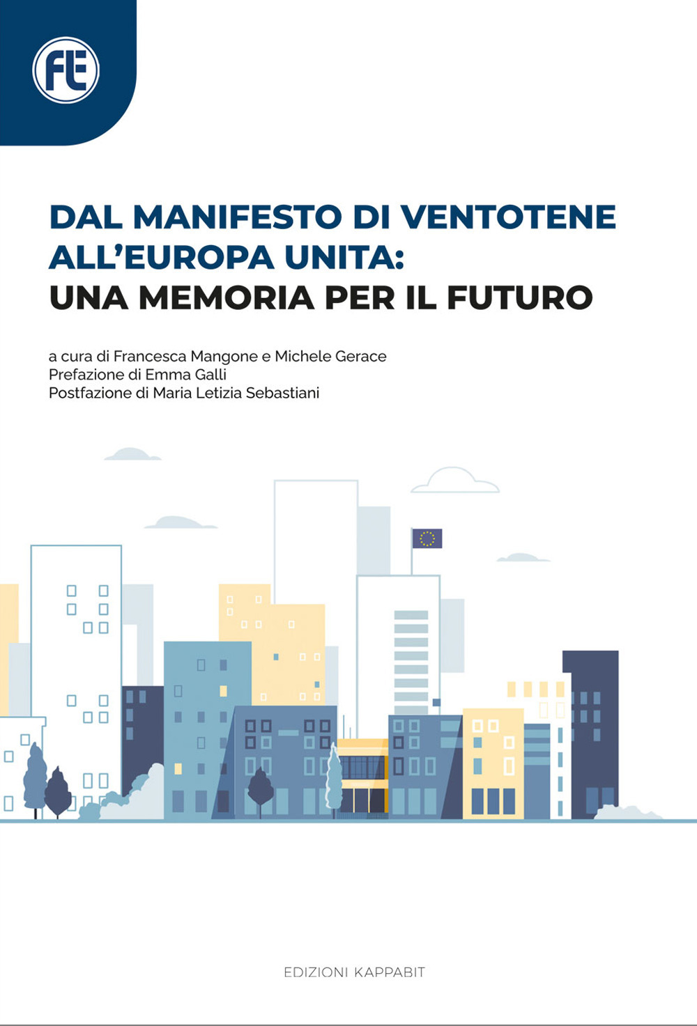 Dal manifesto di Ventotene all'Europa unita: una memoria per il futuro. Con QR-Code