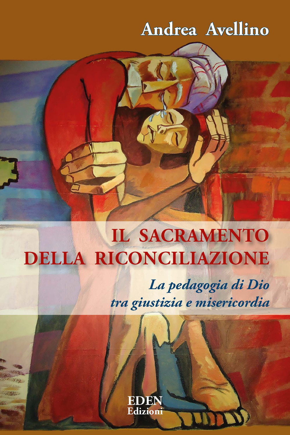 Il sacramento della riconciliazione. La pedagogia di Dio tra giustizia e misericordia