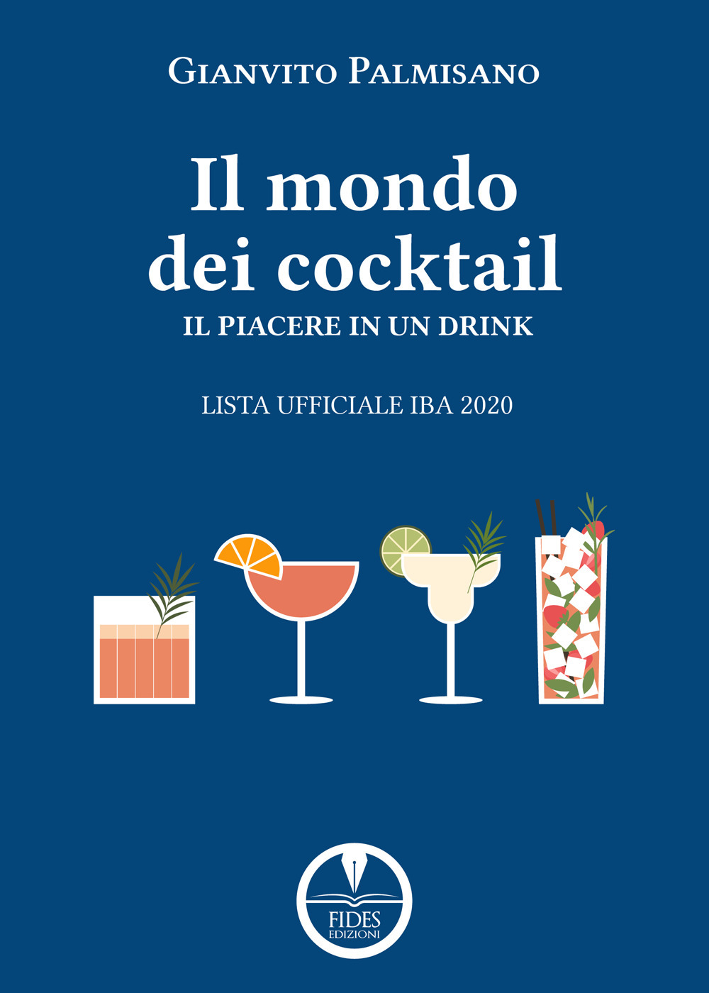 Il libro dei cocktail. Il piacere in un drink. Lista ufficiale IBA 2020