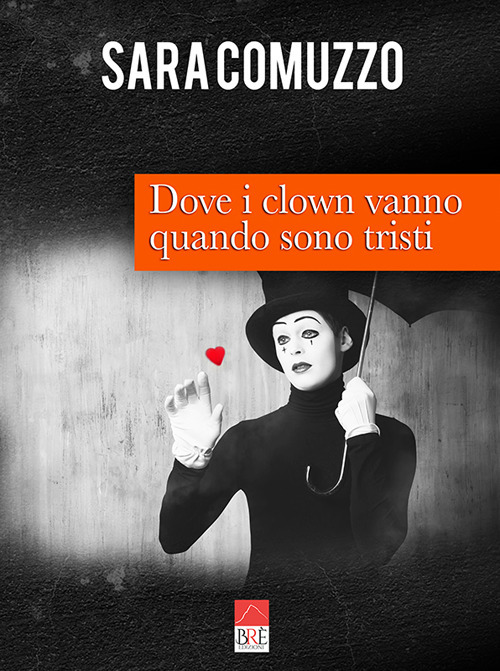 Dove i clown vanno quando sono tristi