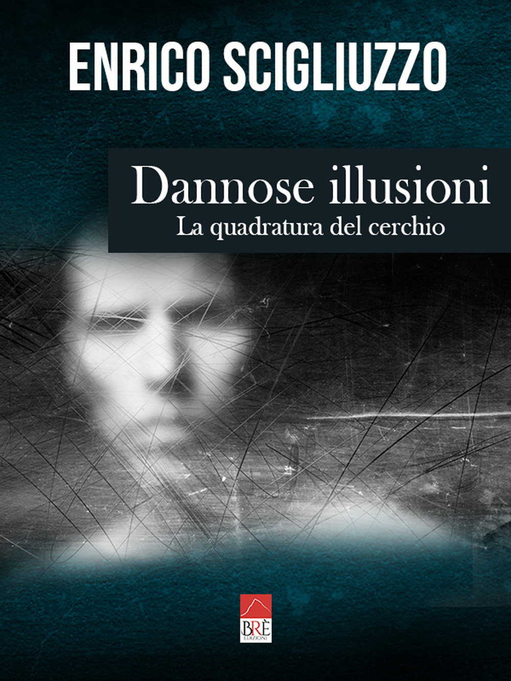 Dannose illusioni. La quadratura del cerchio