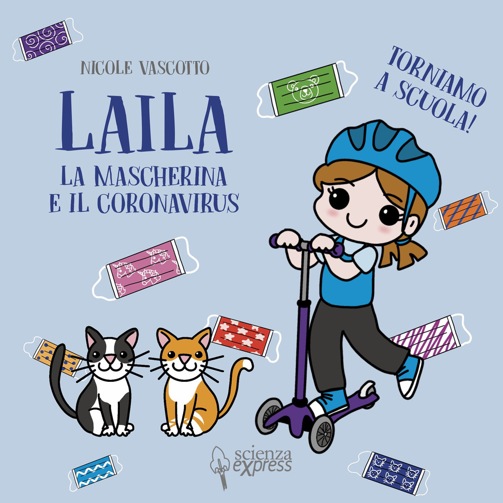 Laila, la mascherina e il coronavirus. Torniamo a scuola!
