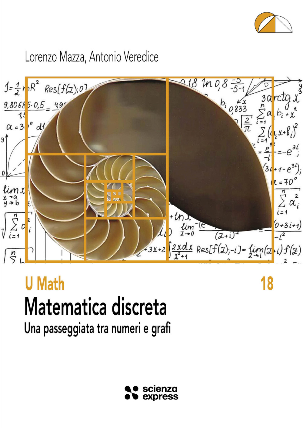 Matematica discreta. Una passeggiata tra numeri e grafi