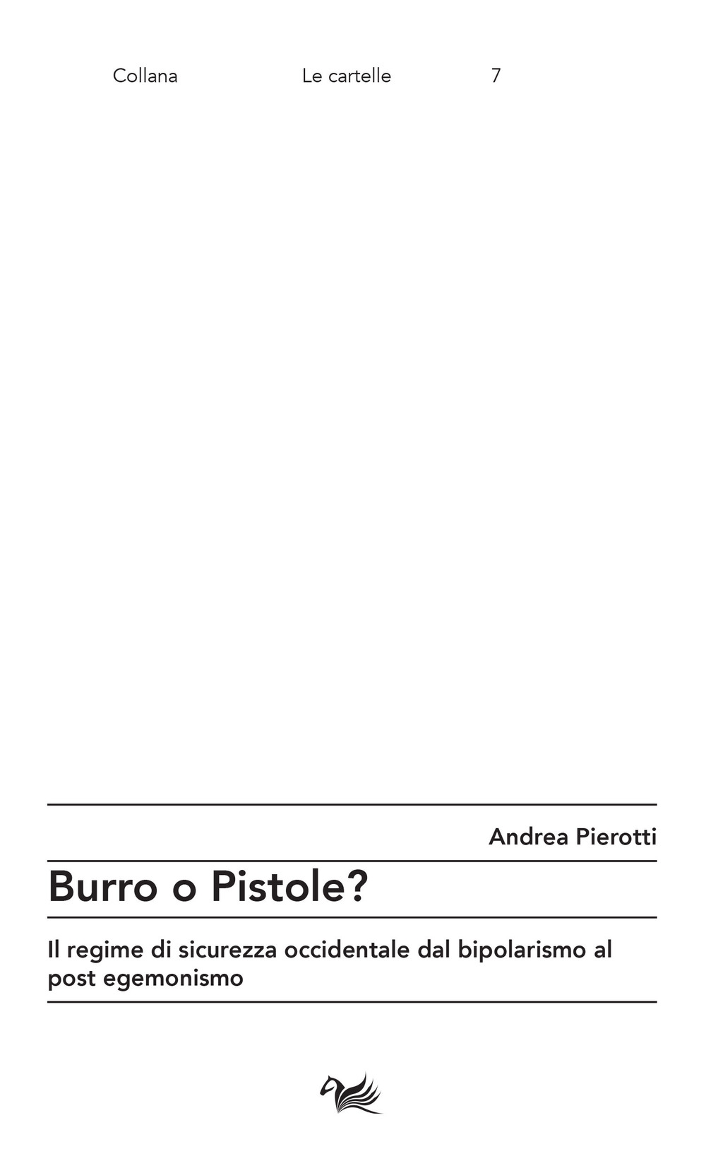 Burro o pistole? Il regime di sicurezza occidentale dal bipolarismo al post egemonismo