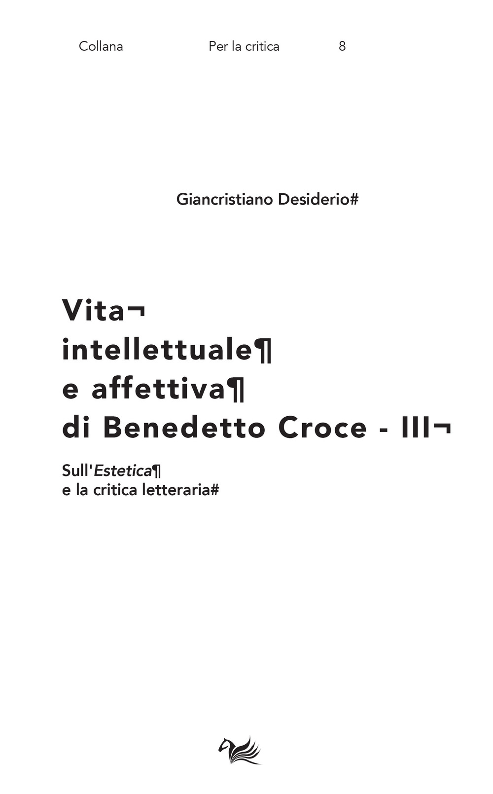 Vita intellettuale e affettiva di Benedetto Croce. Vol. 3: Sull'Estetica e la critica letteraria