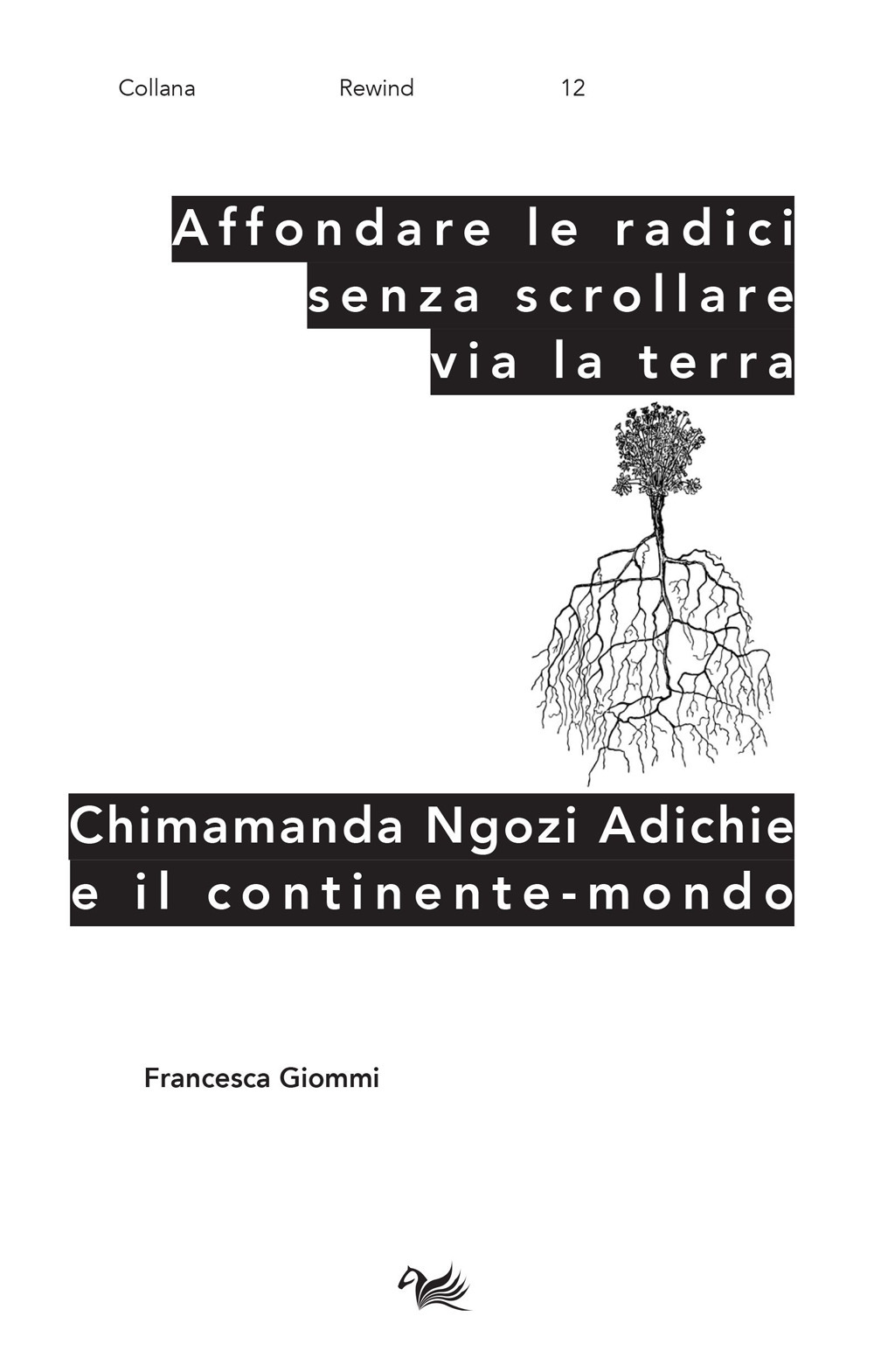 Affondare le radici senza scrollare via la terra. Chimamanda Ngozi Adichie e il continente-mondo