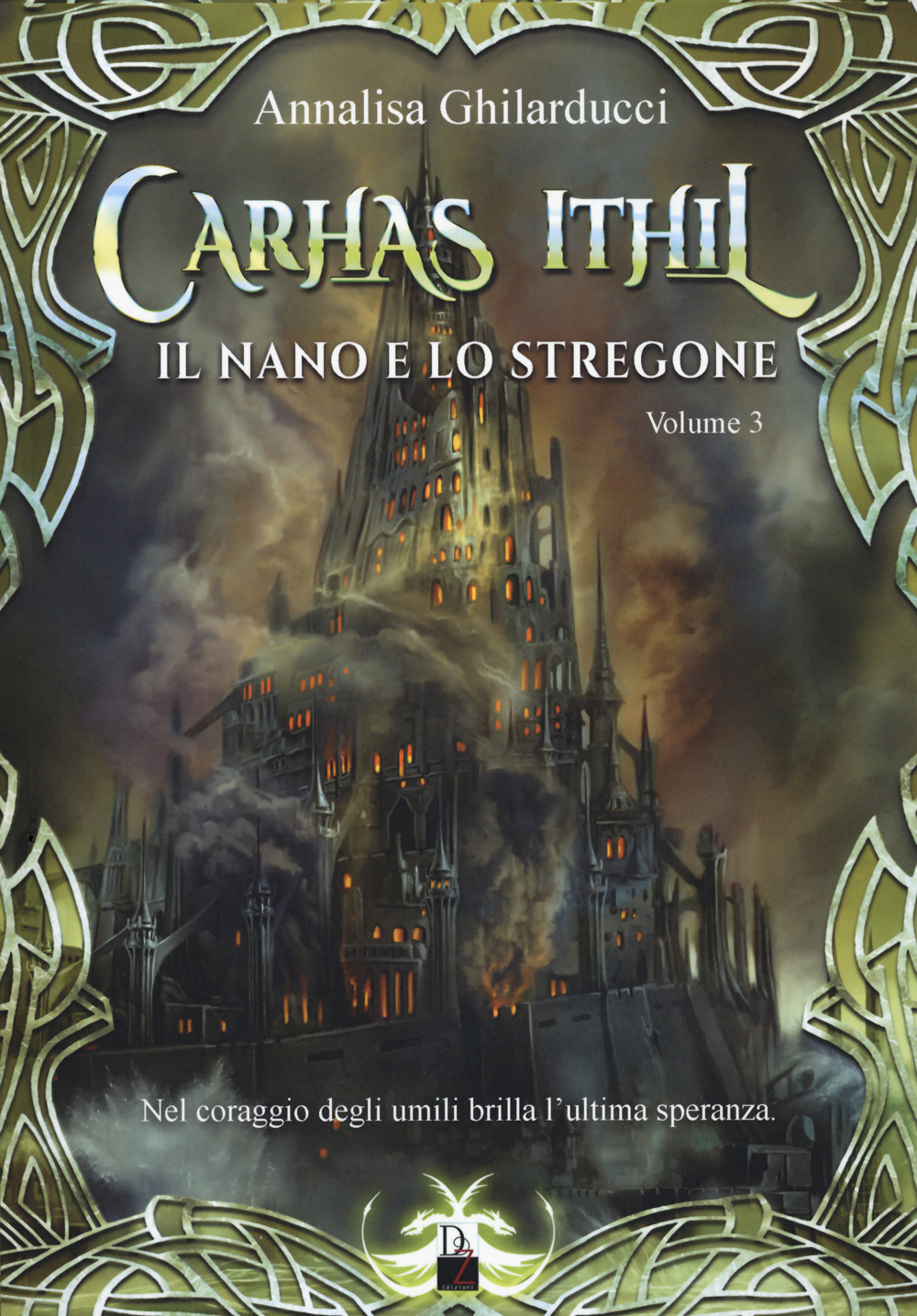 Il nano e lo stregone. Carhas Ithil. Vol. 3