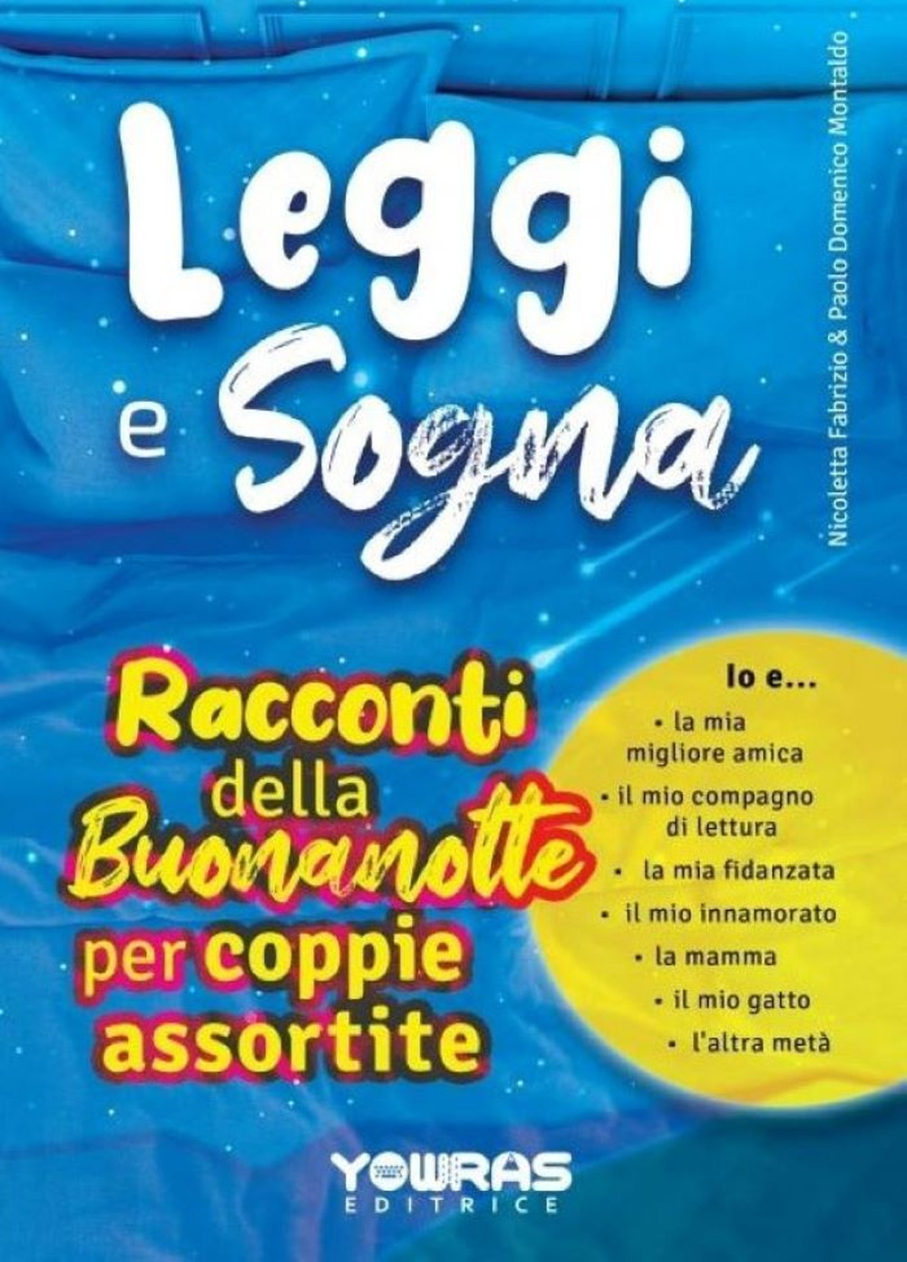 Leggi e sogna. Racconti della buonanotte per coppie assortite