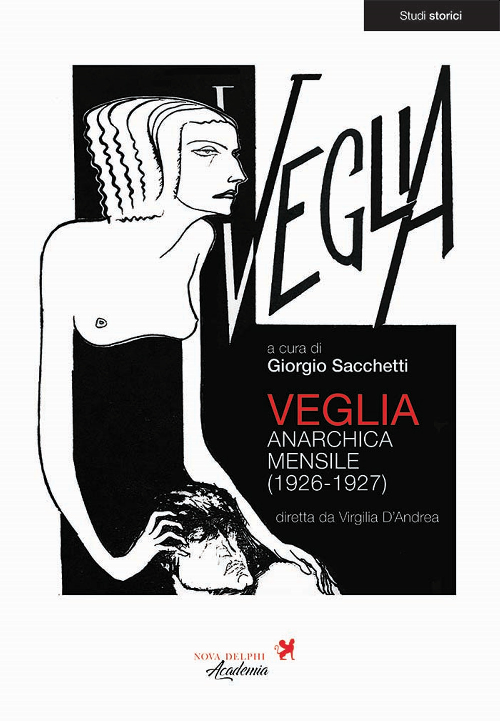 Veglia. Anarchica mensile (1926-1927). Ediz. integrale