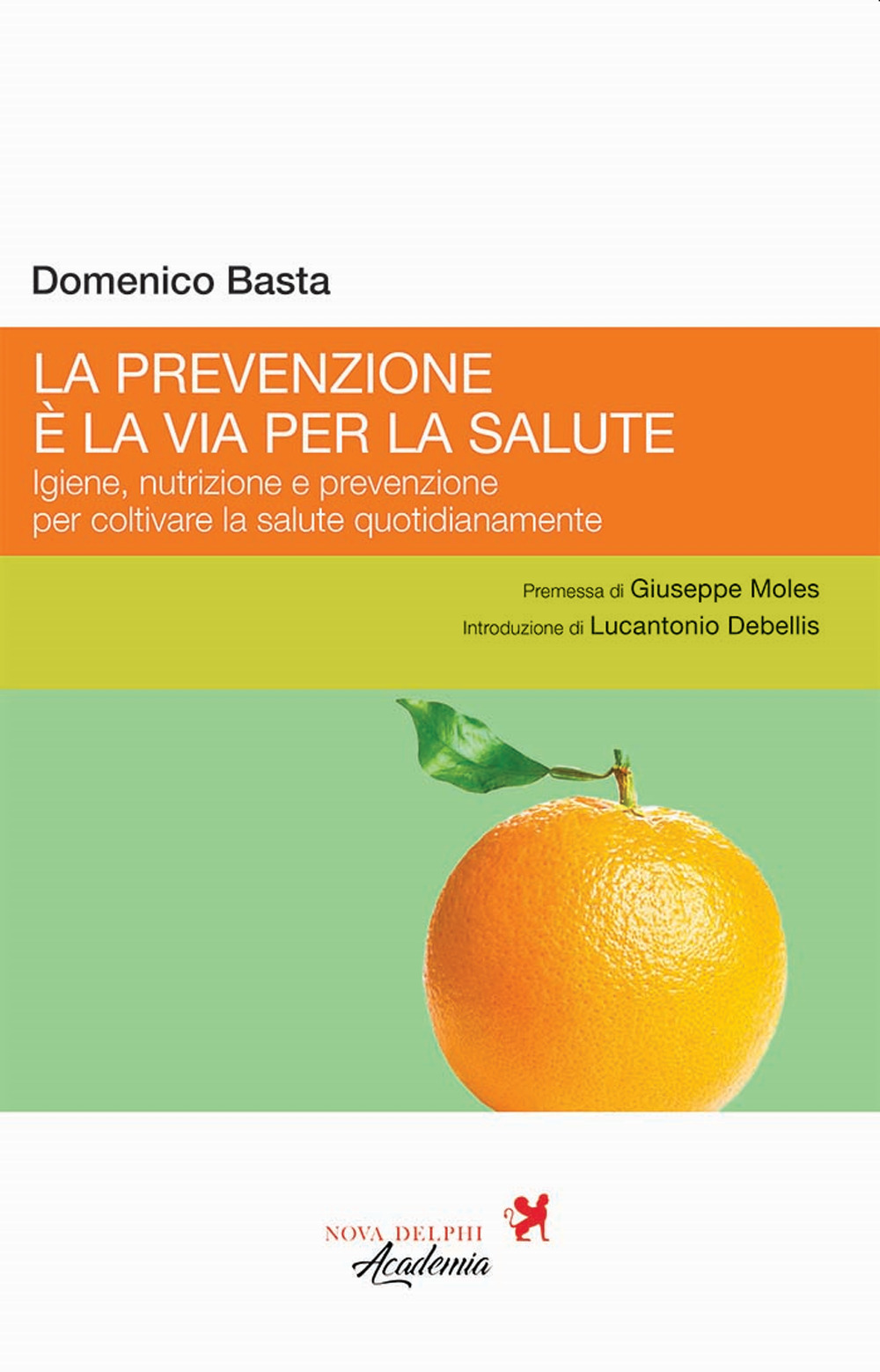 La prevenzione è la via per la salute. Igiene, nutrizione e prevenzione per coltivare la salute quotidianamente