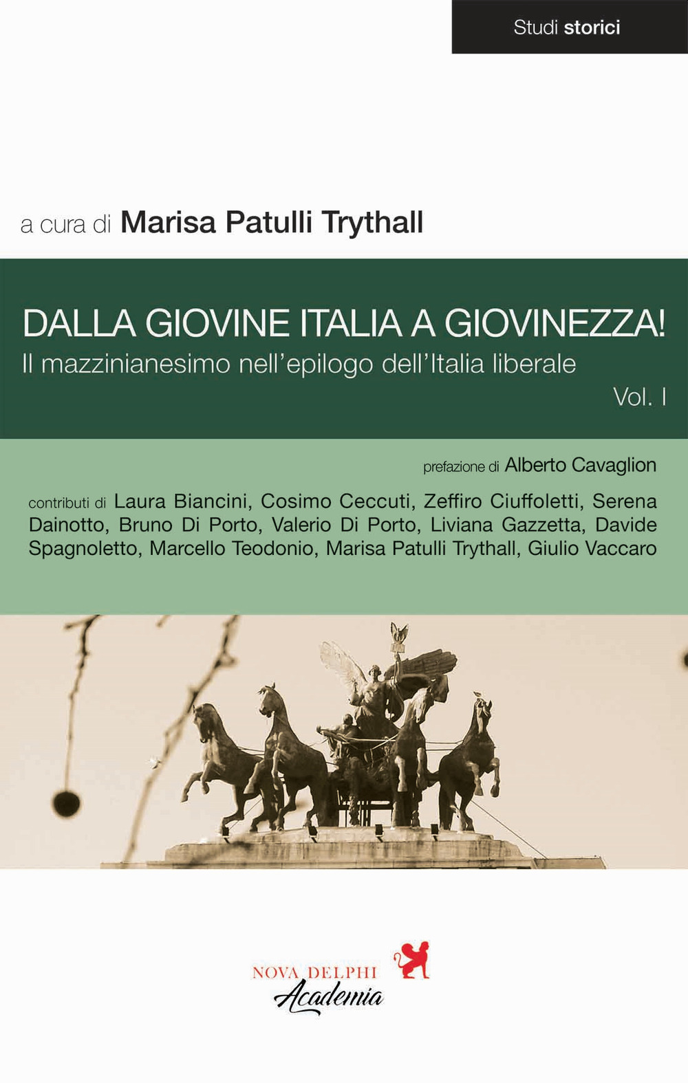 Dalla Giovine Italia a Giovinezza!. Vol. 1: Il mazzinianesimo nell'epilogo dell'Italia liberale