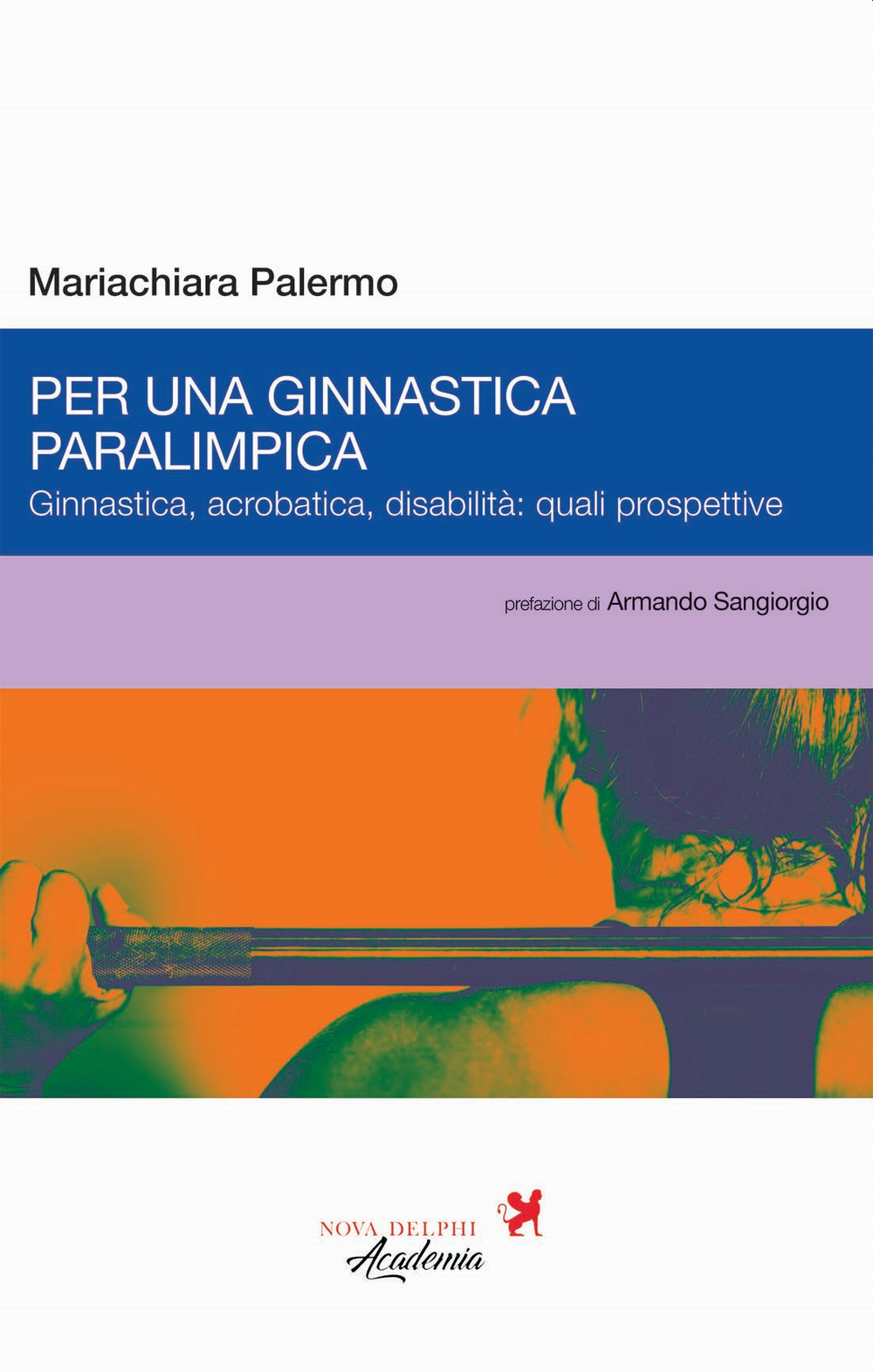 Per una ginnastica paralimpica. Ginnastica, acrobatica, disabilità: quali prospettive