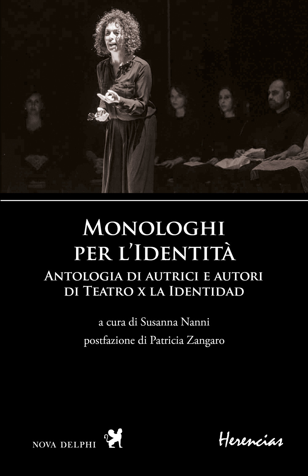 Monologhi per l'Identità. Antologia di autrici e autori di Teatro x la Identidad. Ediz. bilingue