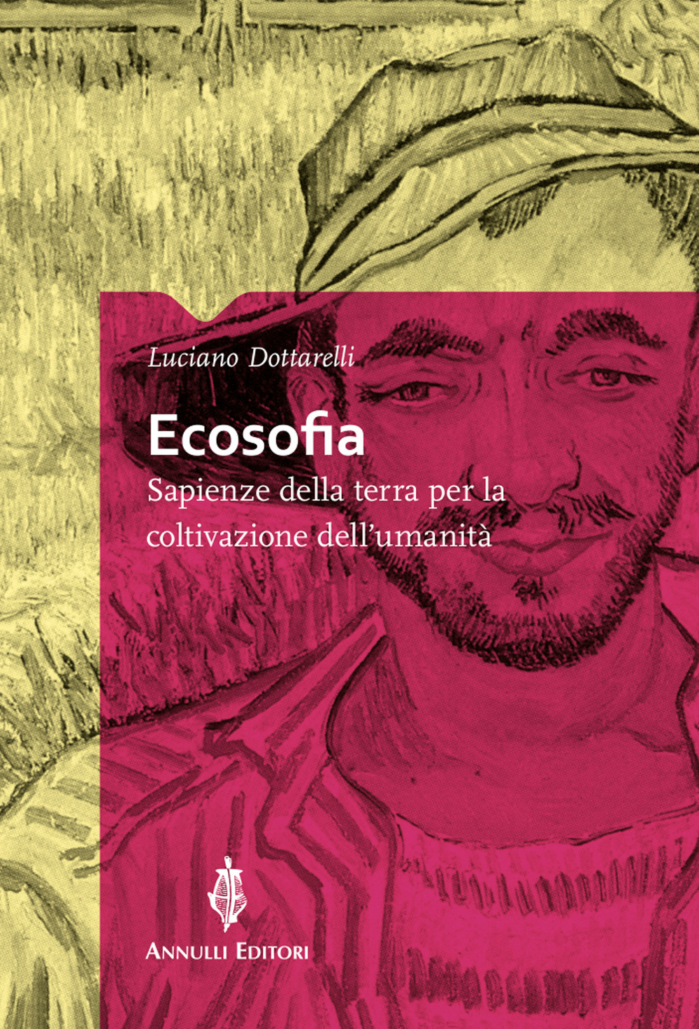 Ecosofia. Sapienze della terra per la coltivazione dell'umanità