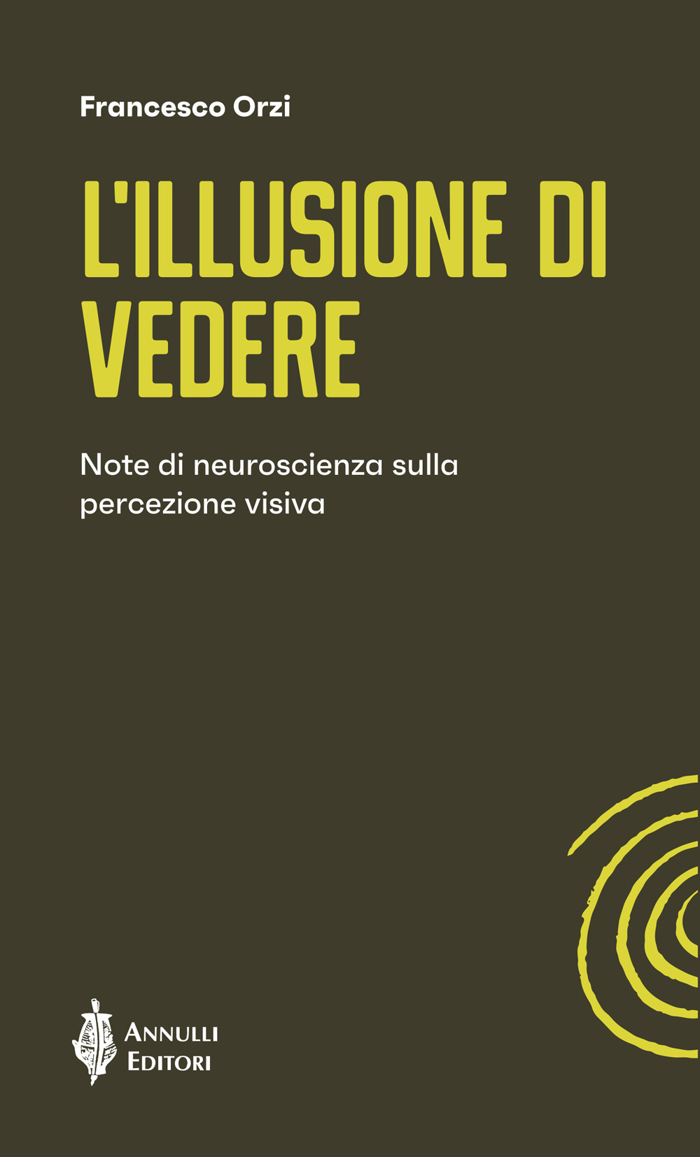 L'illusione di vedere. Note di neuroscienza sulla percezione visiva