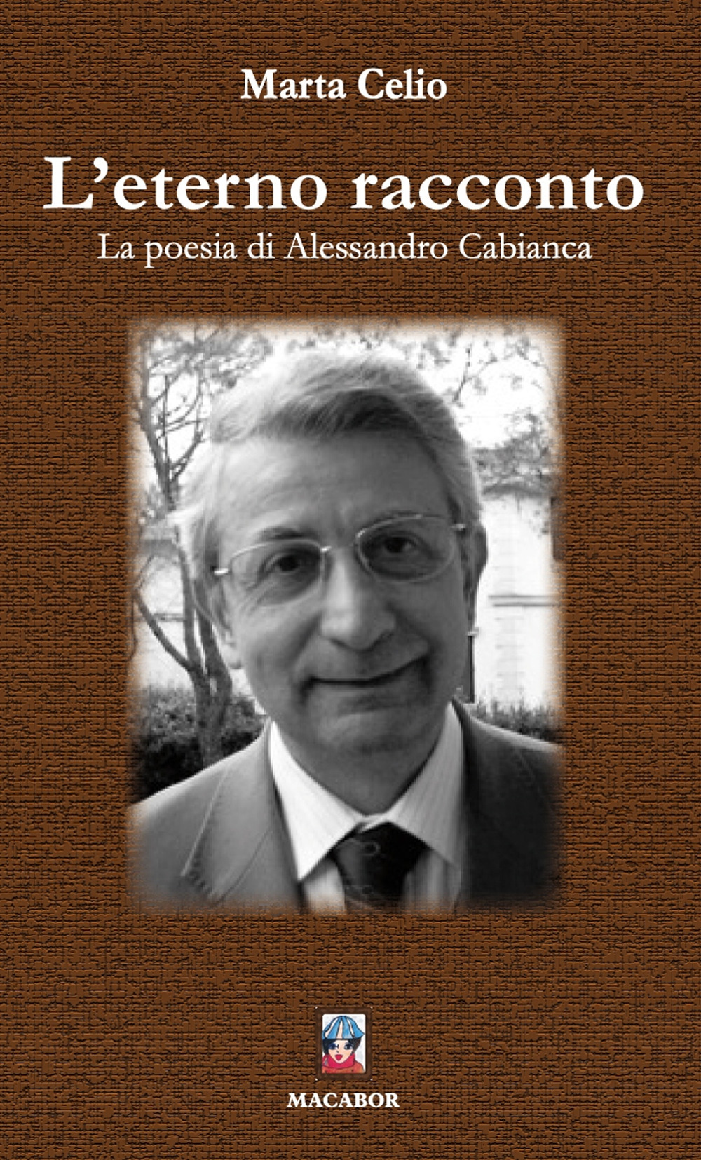 L'eterno racconto. La poesia di Alessandro Cabianca