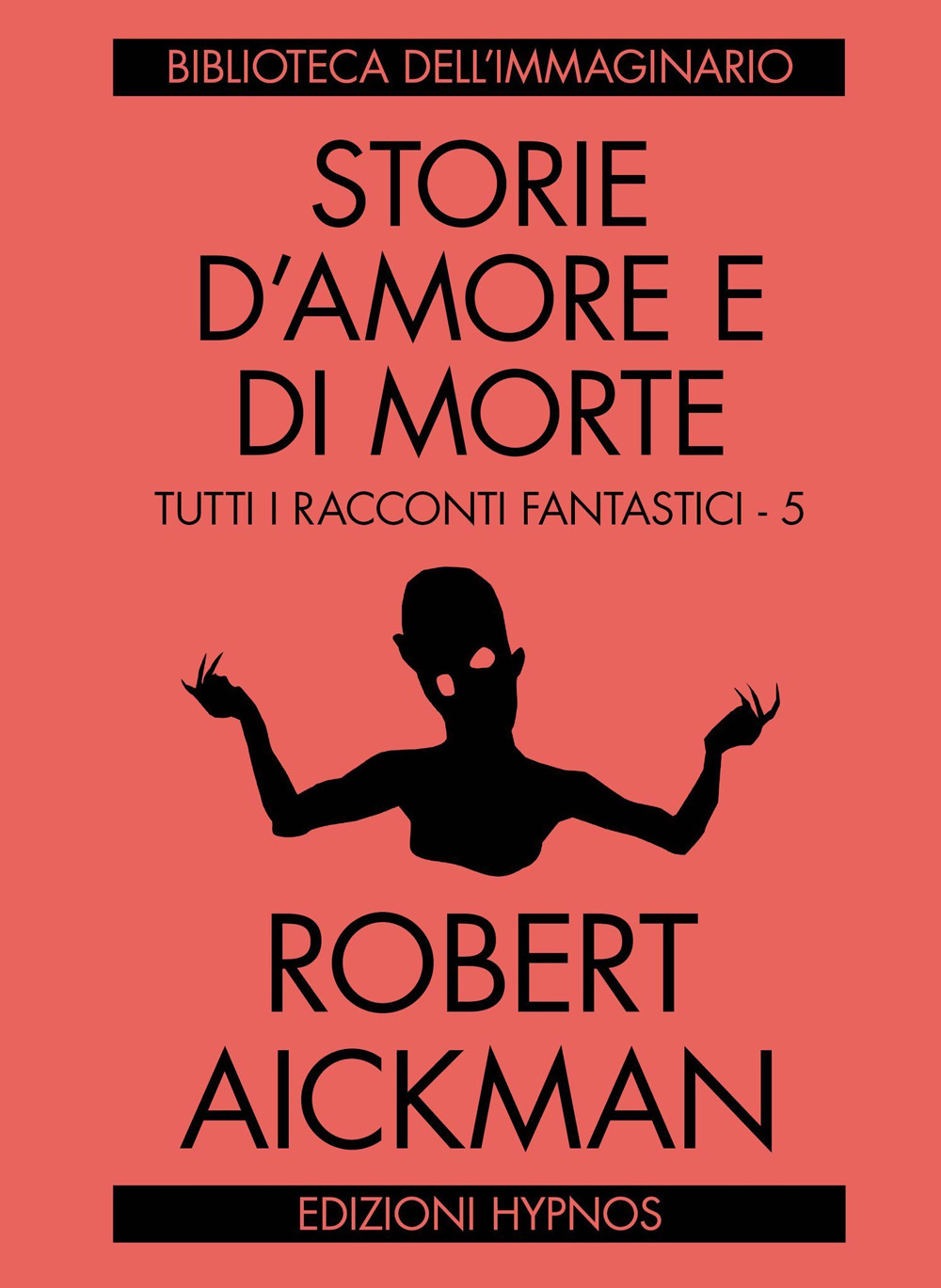 Storie d'amore e di morte. Tutti i racconti fantastici. Vol. 5