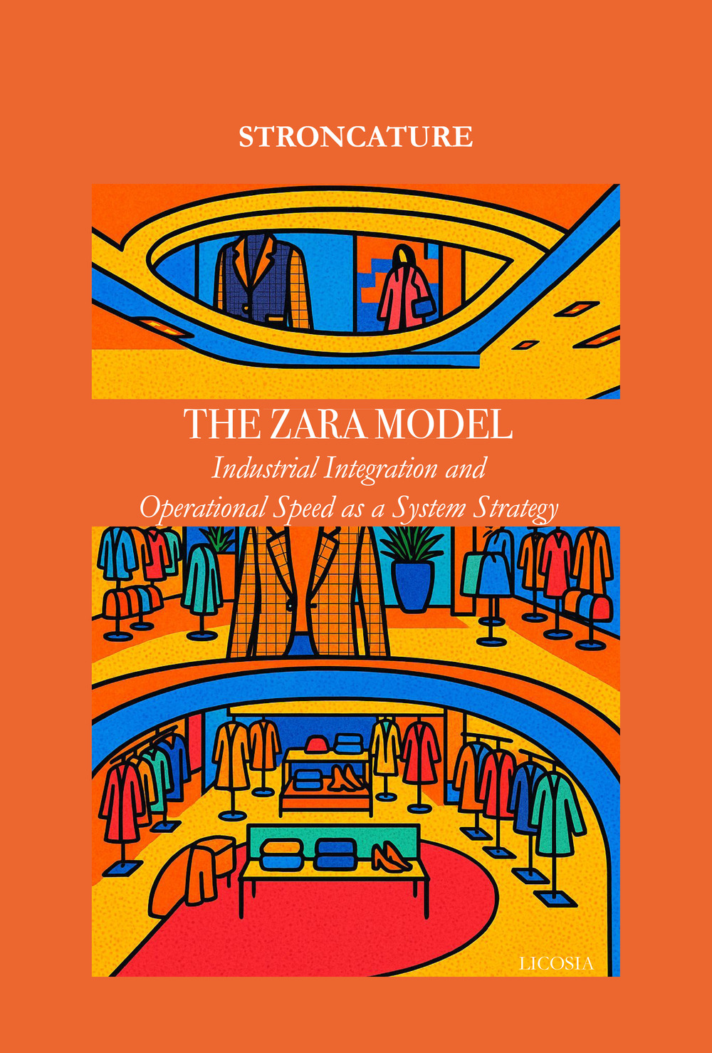 Industrial integration and operational speed as a system strategy. The Zara model