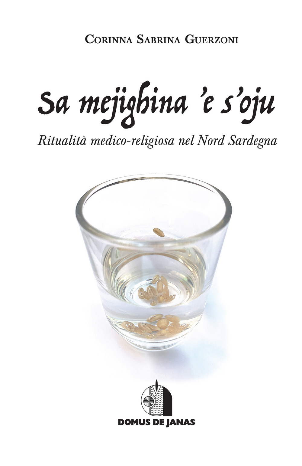 Sa mejighina 'e s'oju. Ritualità medico-religiosa nel Nord Sardegna