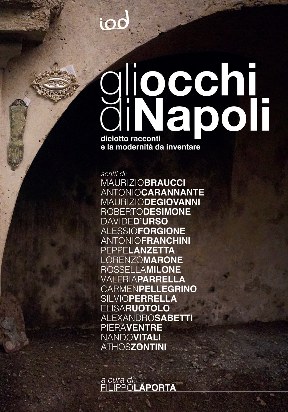 Gli occhi di Napoli. Diciotto racconti e la modernità da inventare