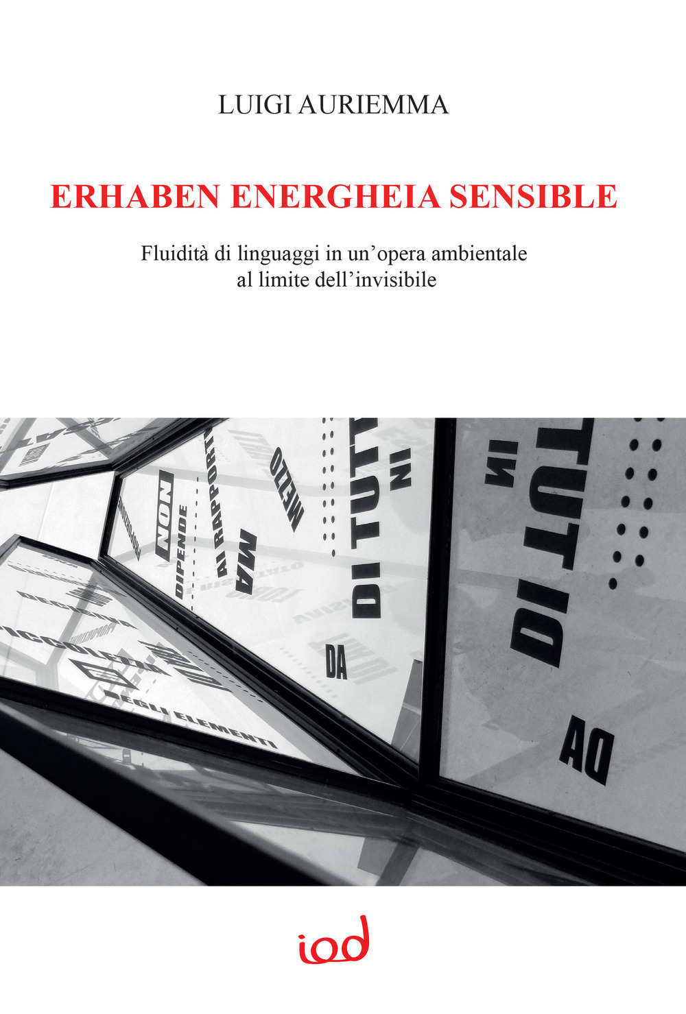 Erhaben energheia sensible. Fluidità di linguaggi in un'opera ambientale al limite dell'invisibile