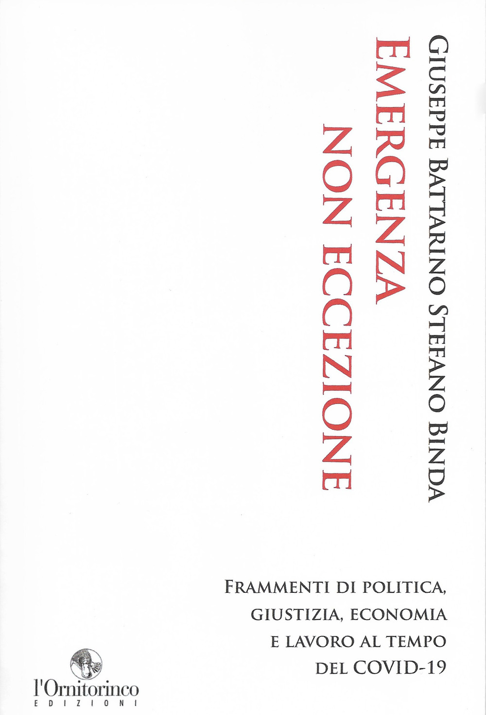 Emergenza non eccezione. Frammenti di politica, giustizia, economia e lavoro al tempo del Covid-19