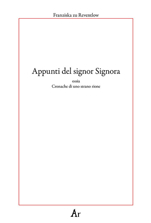 Appunti del signor Signora. Ossia cronache di uno strano rione