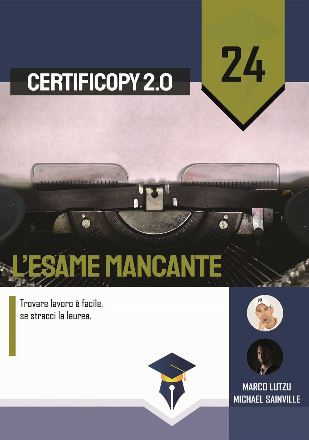 L'esame mancante. Trovare lavoro è facile, se stracci la laurea
