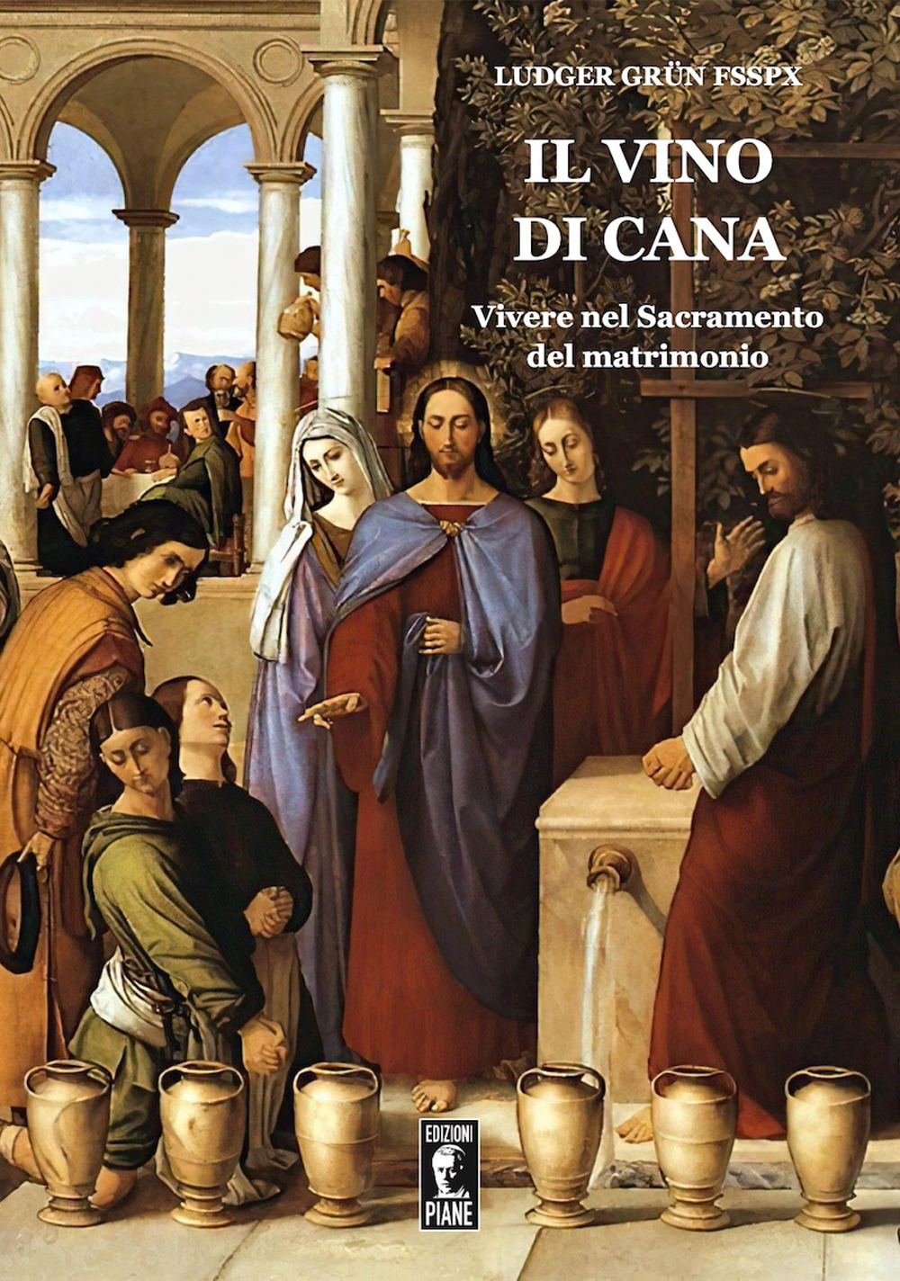 Il vino di Cana. Vivere nel sacramento del matrimonio