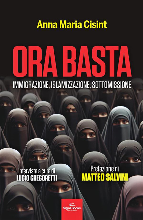 Ora basta. Immigrazione, islamizzazione, sottomissione