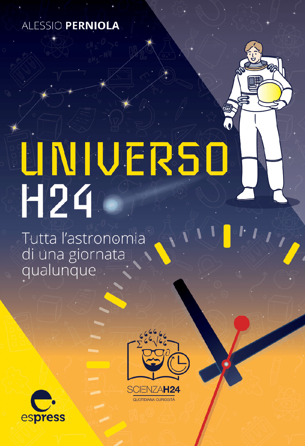 Universo h24. Tutta l'astronomia di una giornata qualunque