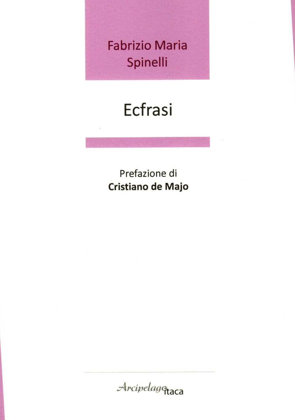 Ecfrasi. Premio «Arcipelago Itaca» per una raccolta inedita di versi. 8ª edizione