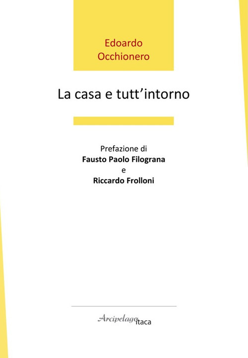 La casa e tutt'intorno