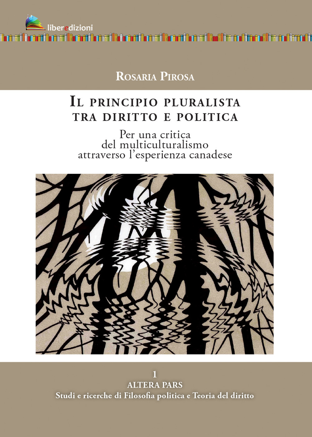 Il principio pluralista tra diritto e politica. Per una critica del multiculturalismo attraverso l'esperienza canadese