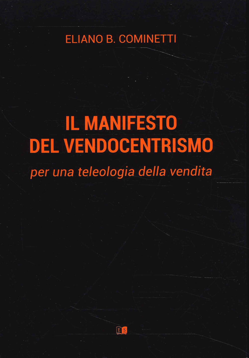 Il manifesto del vendocentrismo. Per una teleologia della vendita