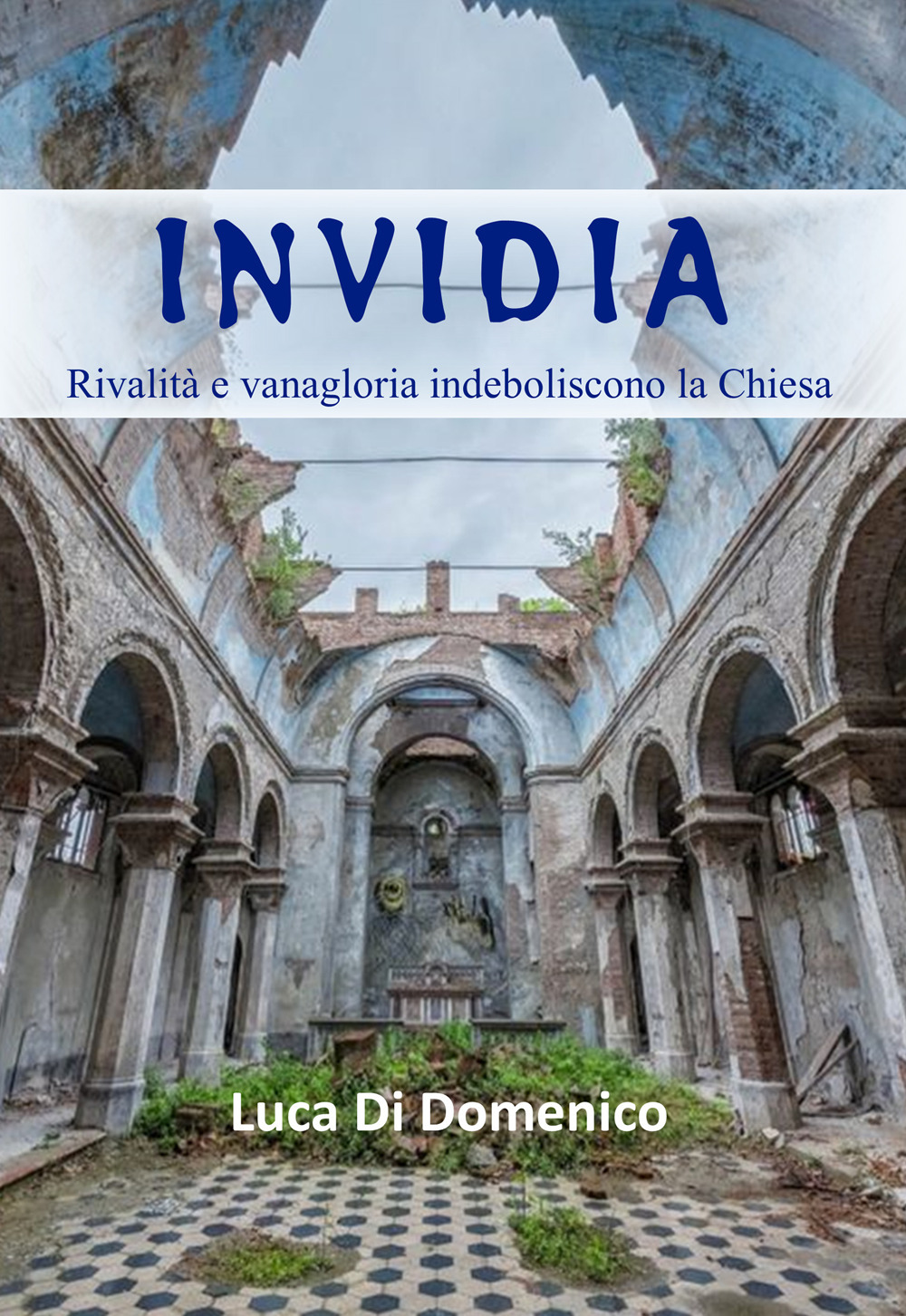 Invidia. Rivalità e vanagloria indeboliscono la Chiesa