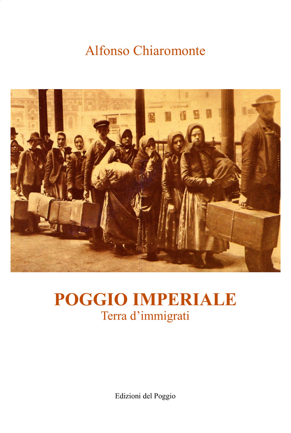 Poggio Imperiale. Terra d'immigrati