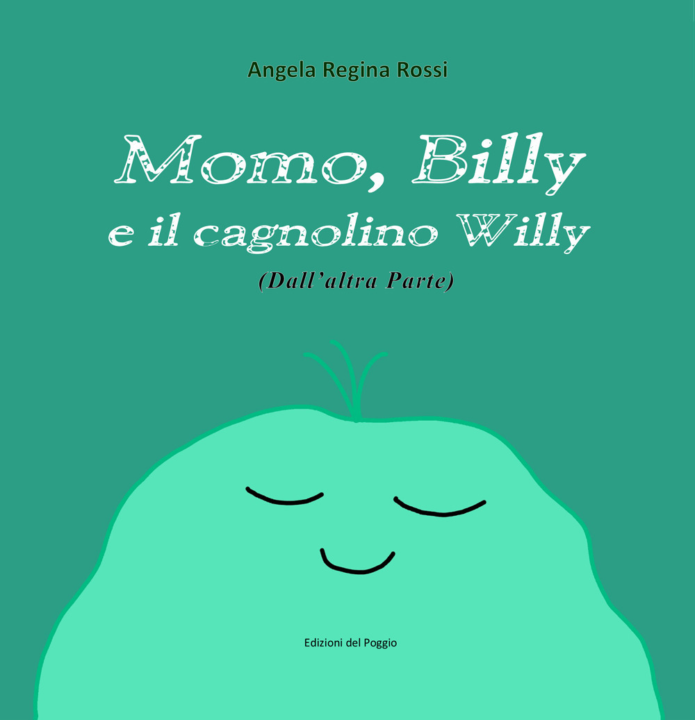 Momo, Billy e il cagnolino Willy. Ediz. illustrata